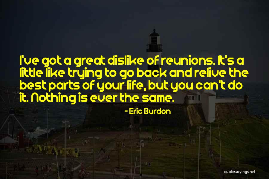 Reunions Quotes By Eric Burdon Reunions Quotes By Eric Burdon