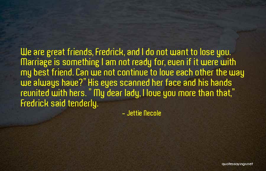 Reunited Friends Quotes By Jettie Necole Reunited Friends Quotes By Jettie Necole