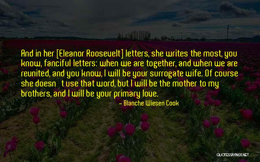 Reunited Love Quotes By Blanche Wiesen Cook Reunited Love Quotes By Blanche Wiesen Cook