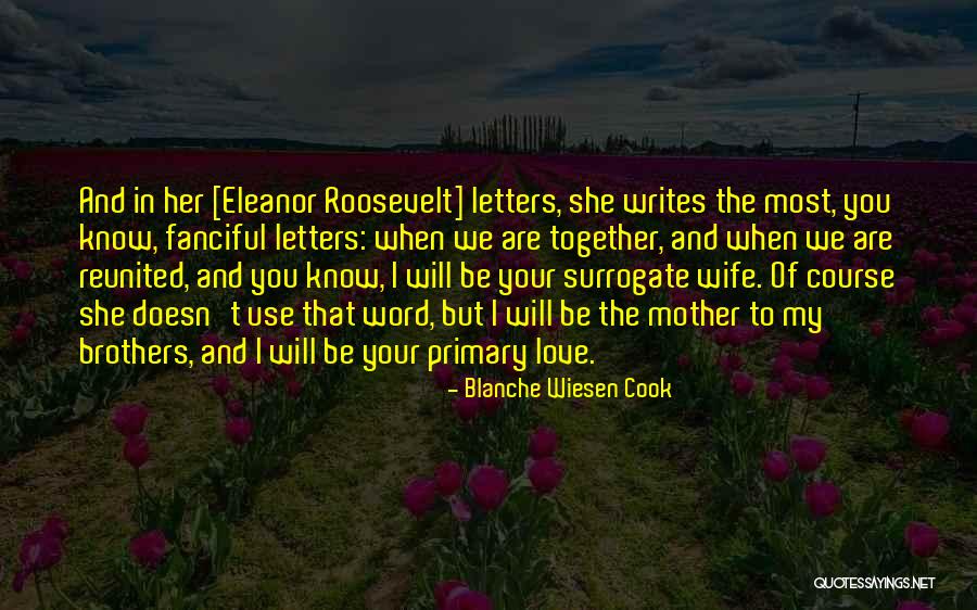 Reunited Love Quotes By Blanche Wiesen Cook