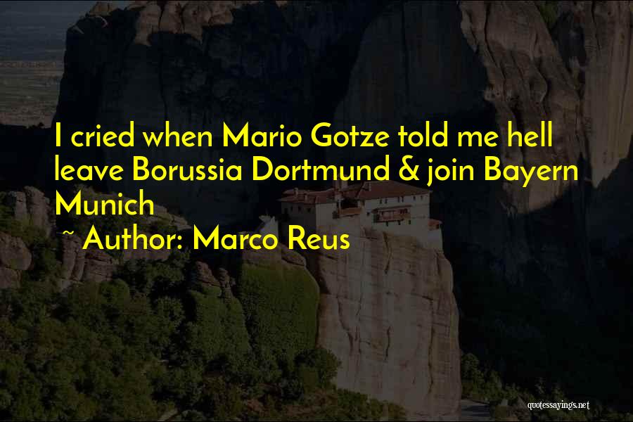 Reus And Gotze Quotes By Marco Reus
