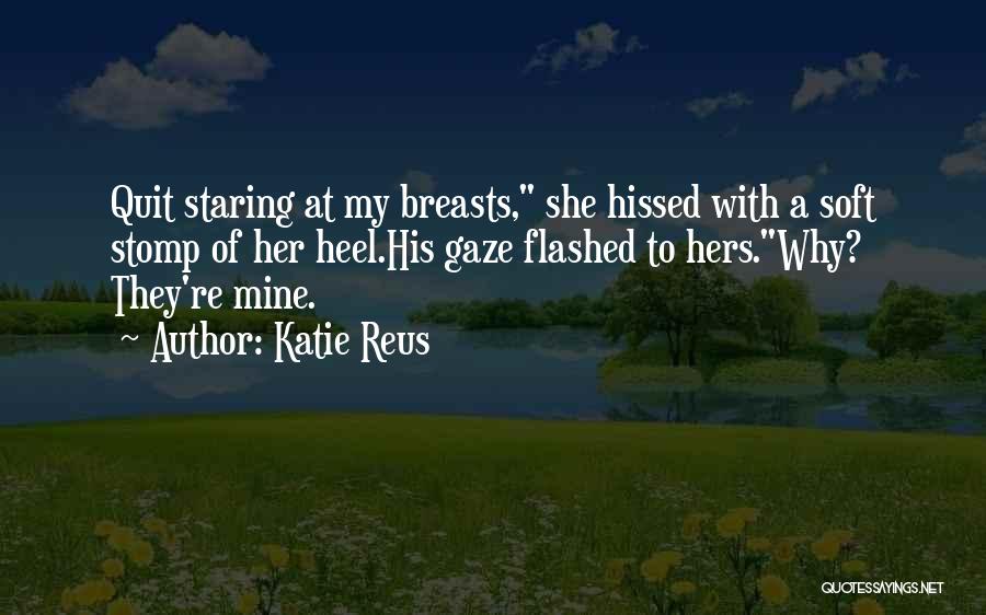 Reus Quotes By Katie Reus