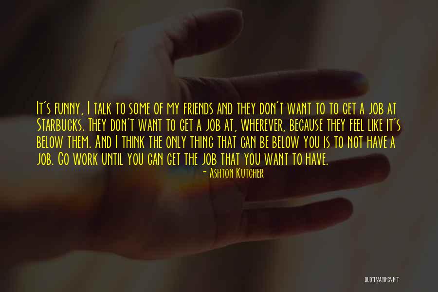 Reussite Canal Plus Quotes By Ashton Kutcher Reussite Canal Plus Quotes By Ashton Kutcher