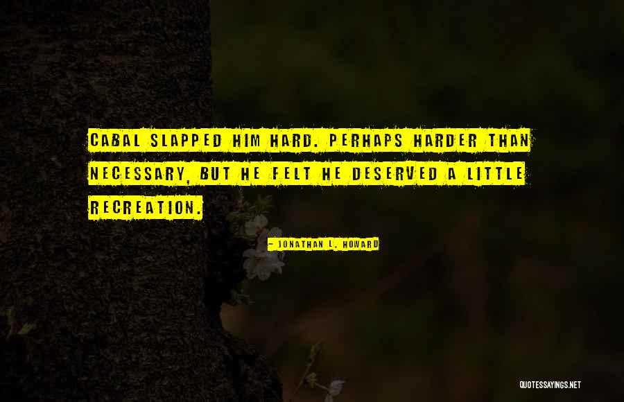 Rev C K Steele Quotes By Jonathan L. Howard Rev C K Steele Quotes By Jonathan L. Howard