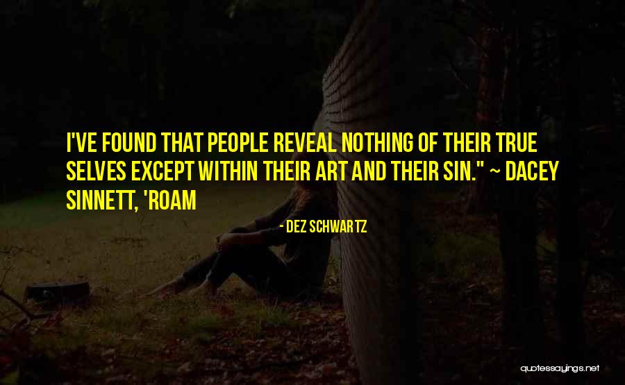 Reveal Nothing Quotes By Dez Schwartz