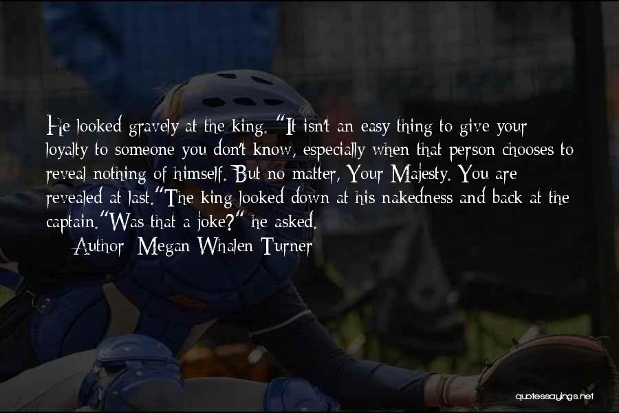 Reveal Nothing Quotes By Megan Whalen Turner Reveal Nothing Quotes By Megan Whalen Turner