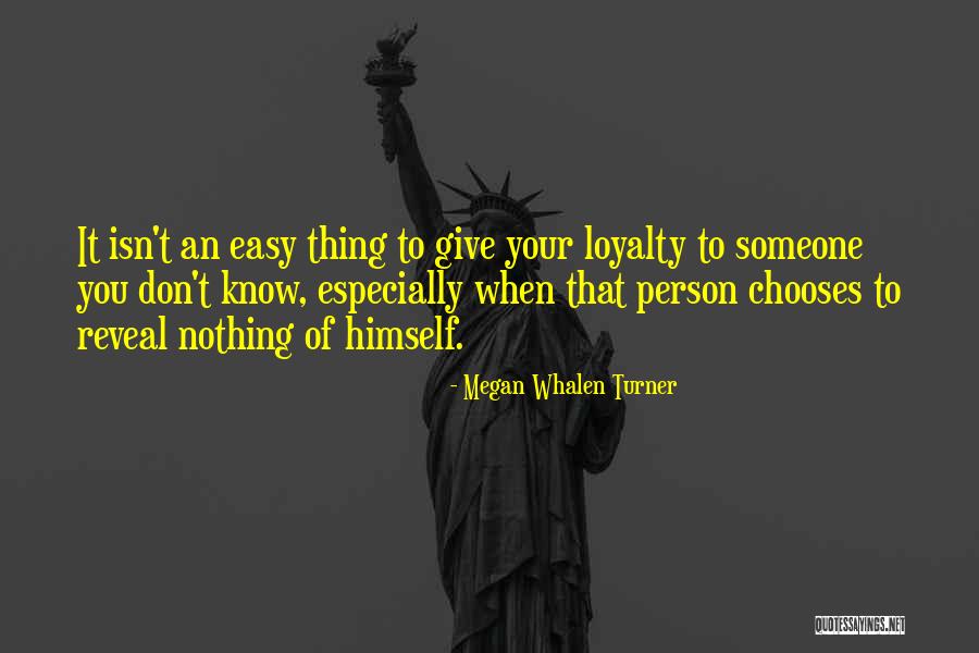 Reveal Nothing Quotes By Megan Whalen Turner Reveal Nothing Quotes By Megan Whalen Turner