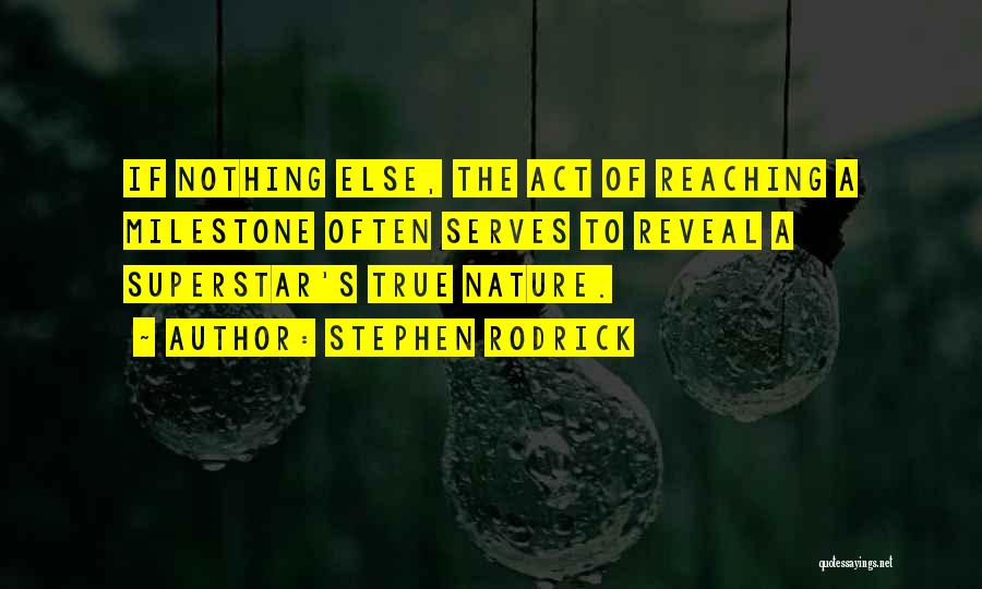 Reveal Nothing Quotes By Stephen Rodrick