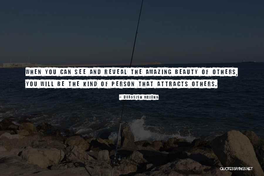 Reveal The Beauty Quotes By Debasish Mridha Reveal The Beauty Quotes By Debasish Mridha