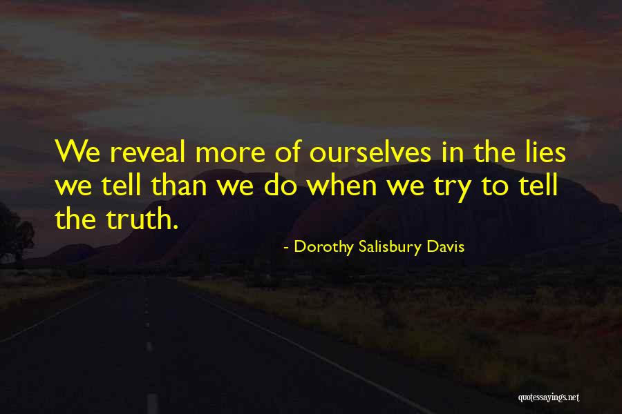 Reveal The Truth Quotes By Dorothy Salisbury Davis Reveal The Truth Quotes By Dorothy Salisbury Davis
