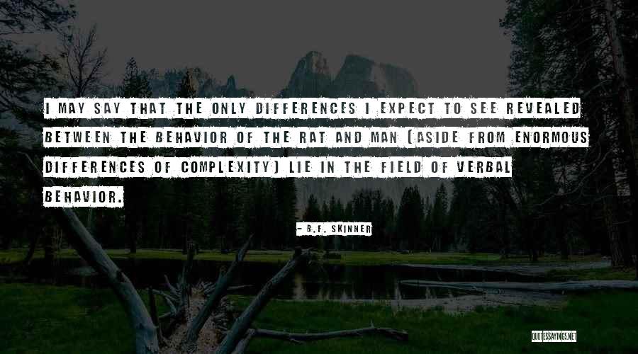 Revealed Quotes By B.F. Skinner Revealed Quotes By B.F. Skinner