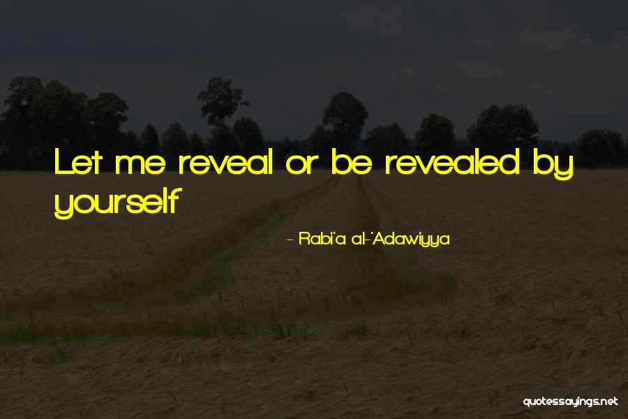 Revealed Quotes By Rabi'a Al-'Adawiyya Revealed Quotes By Rabi'a Al-'Adawiyya