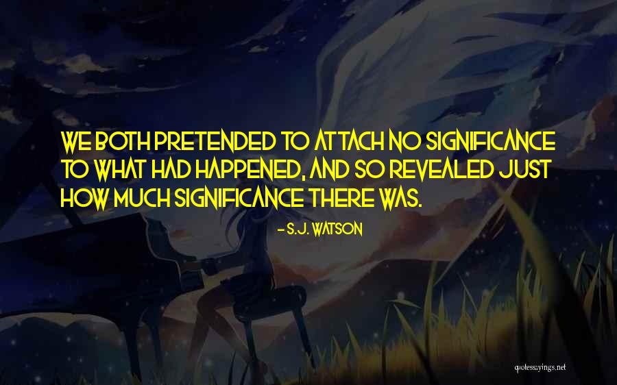 Revealed Quotes By S.J. Watson