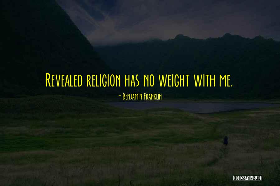 Revealed Religion Quotes By Benjamin Franklin Revealed Religion Quotes By Benjamin Franklin
