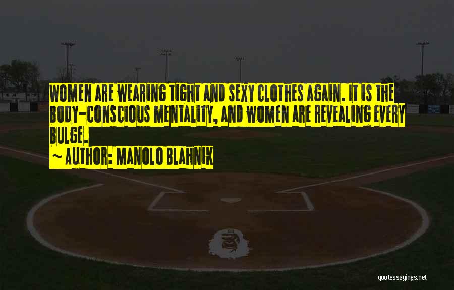 Revealing Body Quotes By Manolo Blahnik