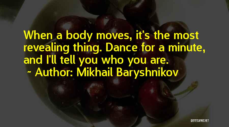 Revealing Body Quotes By Mikhail Baryshnikov