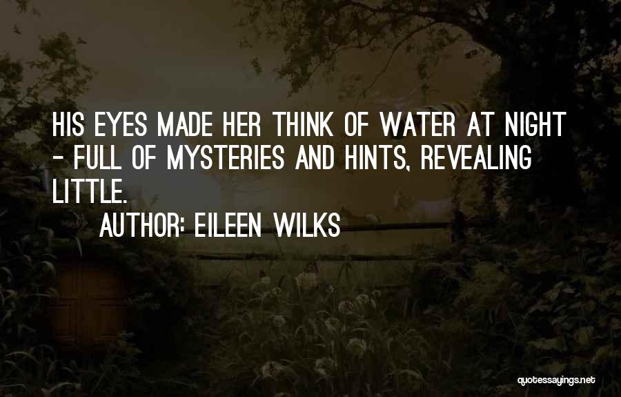 Revealing Eyes Quotes By Eileen Wilks