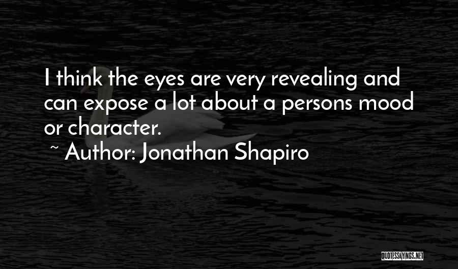 Revealing Eyes Quotes By Jonathan Shapiro