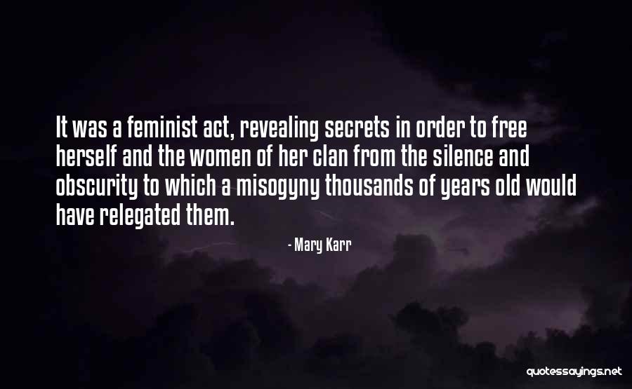 Revealing Secrets Quotes By Mary Karr Revealing Secrets Quotes By Mary Karr