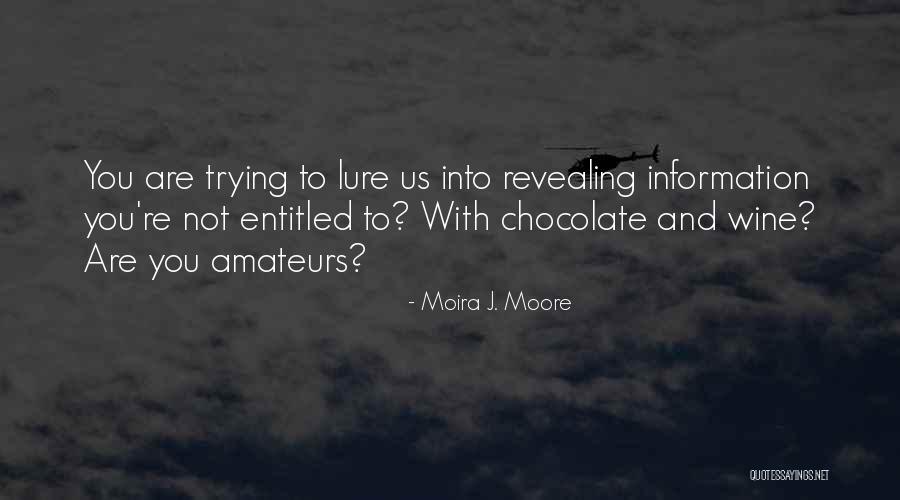 Revealing Secrets Quotes By Moira J. Moore Revealing Secrets Quotes By Moira J. Moore