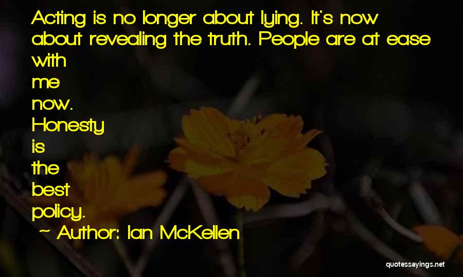 Revealing The Truth Quotes By Ian McKellen