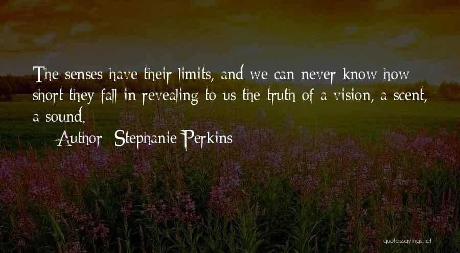 Revealing The Truth Quotes By Stephanie Perkins