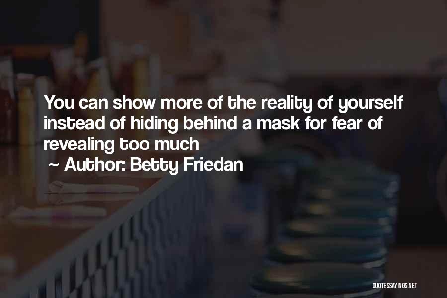 Revealing Too Much Quotes By Betty Friedan