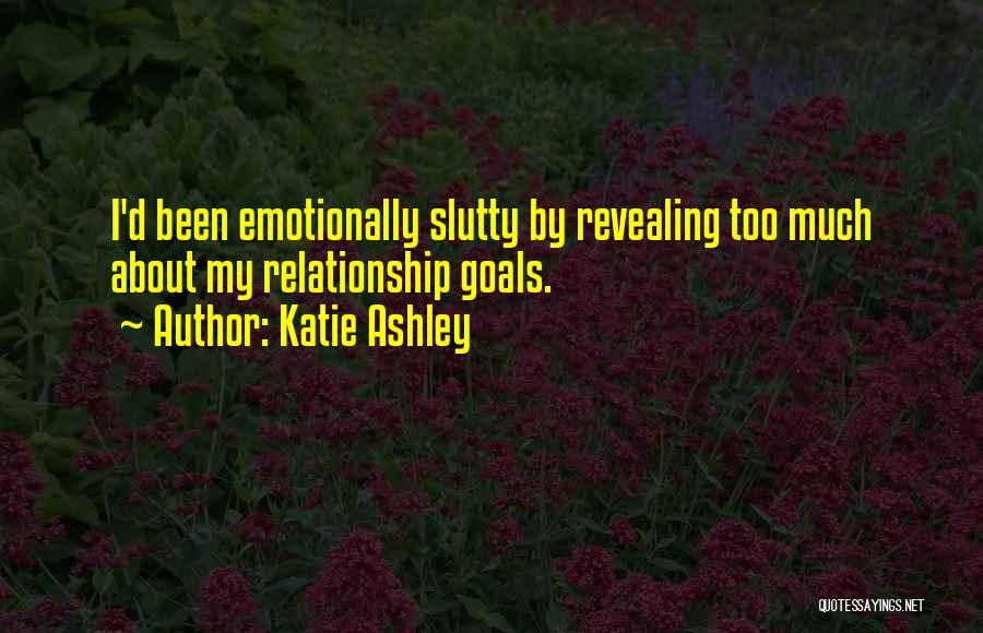 Revealing Too Much Quotes By Katie Ashley