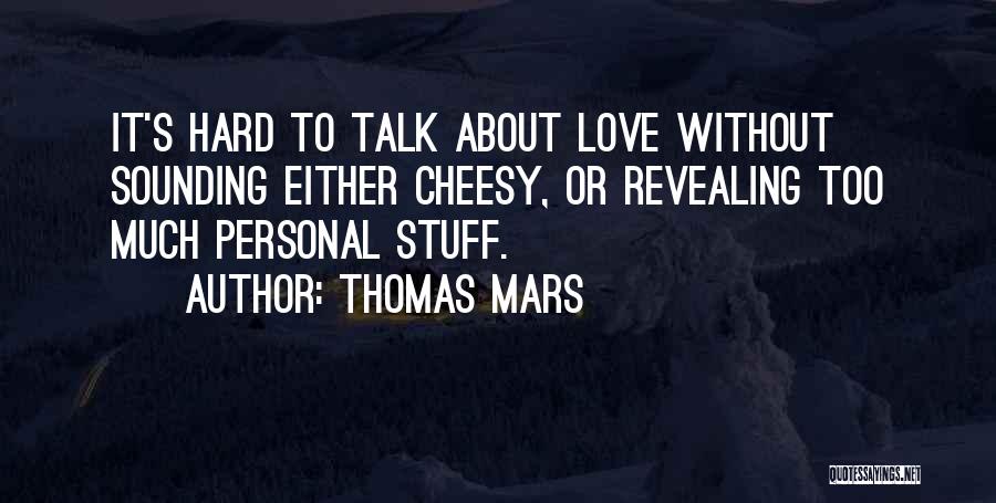 Revealing Too Much Quotes By Thomas Mars