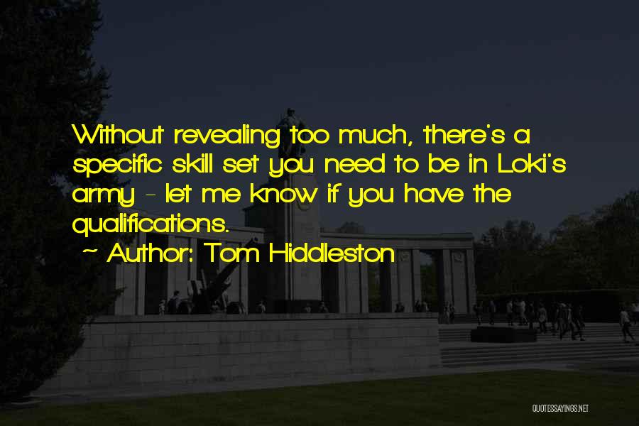 Revealing Too Much Quotes By Tom Hiddleston