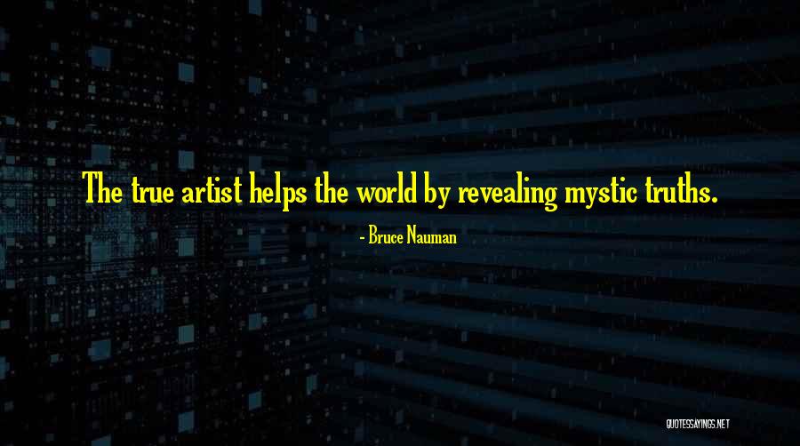 Revealing True Self Quotes By Bruce Nauman Revealing True Self Quotes By Bruce Nauman