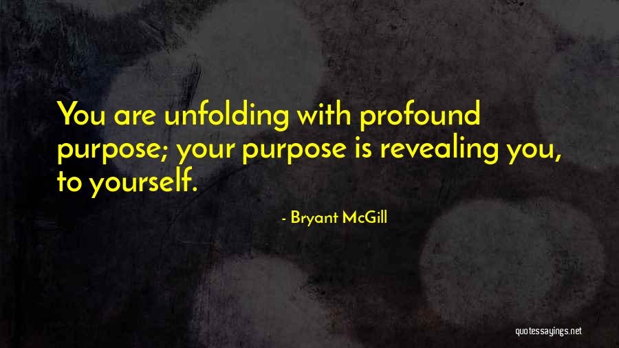 Revealing Yourself Quotes By Bryant McGill Revealing Yourself Quotes By Bryant McGill