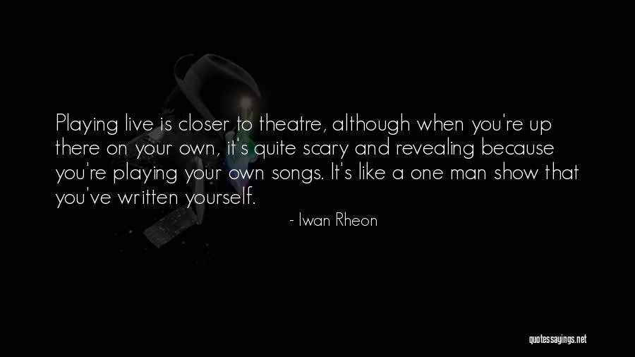 Revealing Yourself Quotes By Iwan Rheon Revealing Yourself Quotes By Iwan Rheon