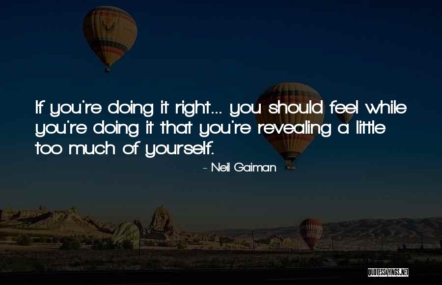 Revealing Yourself Quotes By Neil Gaiman Revealing Yourself Quotes By Neil Gaiman