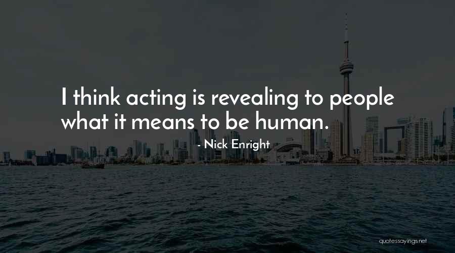 Revealing Yourself Quotes By Nick Enright Revealing Yourself Quotes By Nick Enright
