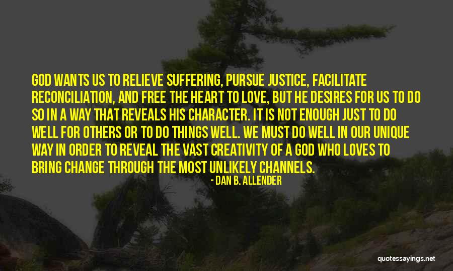 Reveals Character Quotes By Dan B. Allender Reveals Character Quotes By Dan B. Allender