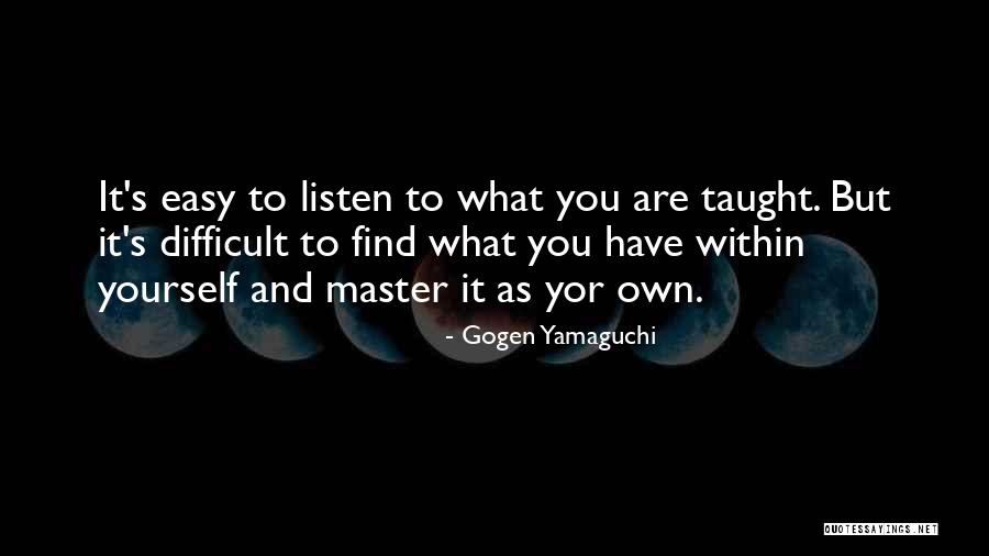 Revedere Apartenenta Quotes By Gogen Yamaguchi Revedere Apartenenta Quotes By Gogen Yamaguchi