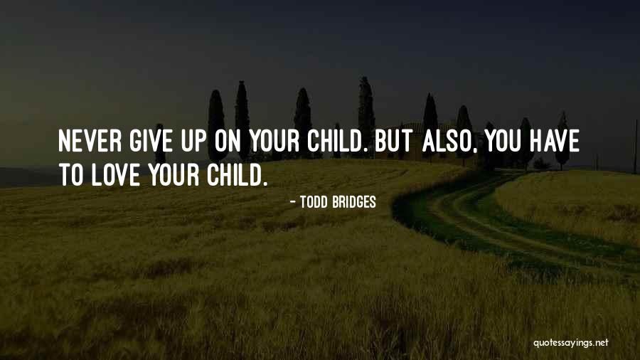 Reveiled Quotes By Todd Bridges Reveiled Quotes By Todd Bridges
