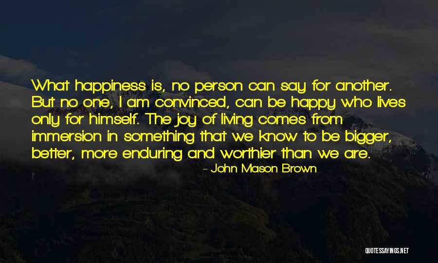 Revelamos Secretos Quotes By John Mason Brown Revelamos Secretos Quotes By John Mason Brown