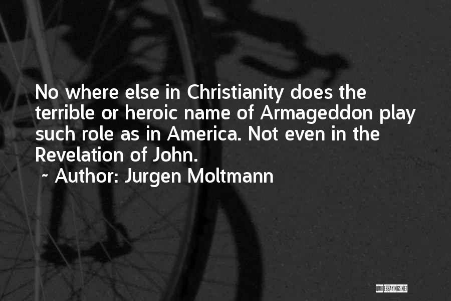 Revelation Armageddon Quotes By Jurgen Moltmann