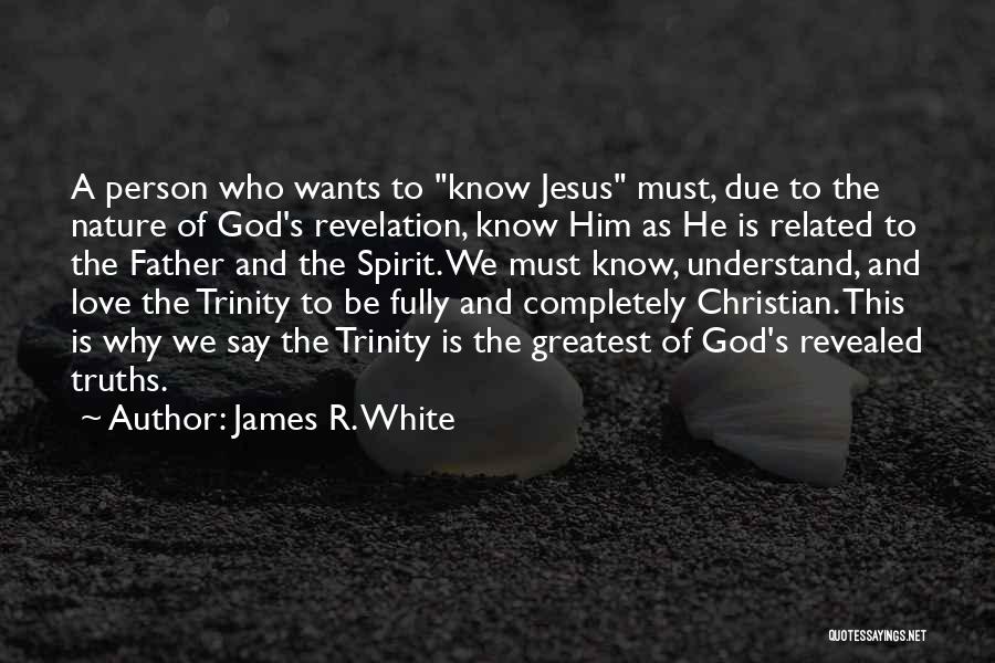 Revelation Of Love Quotes By James R. White Revelation Of Love Quotes By James R. White