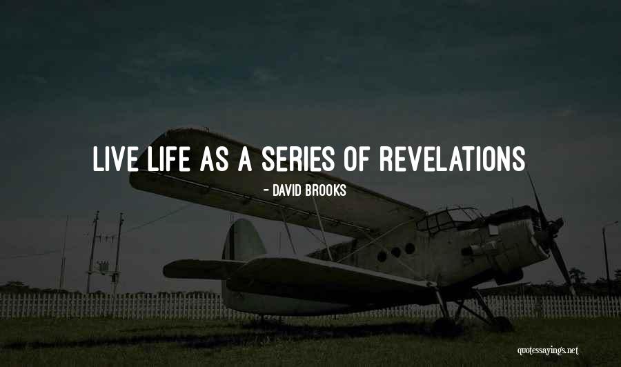 Revelations In Your Life Quotes By David Brooks