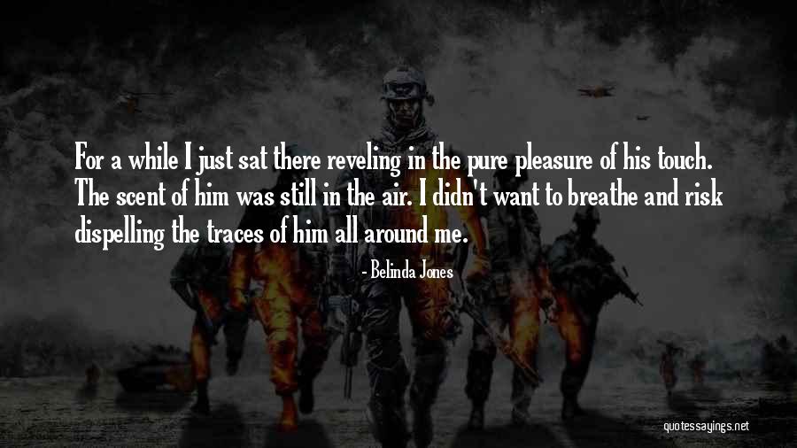 Reveling In Quotes By Belinda Jones Reveling In Quotes By Belinda Jones