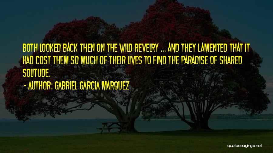 Revelry Quotes By Gabriel Garcia Marquez