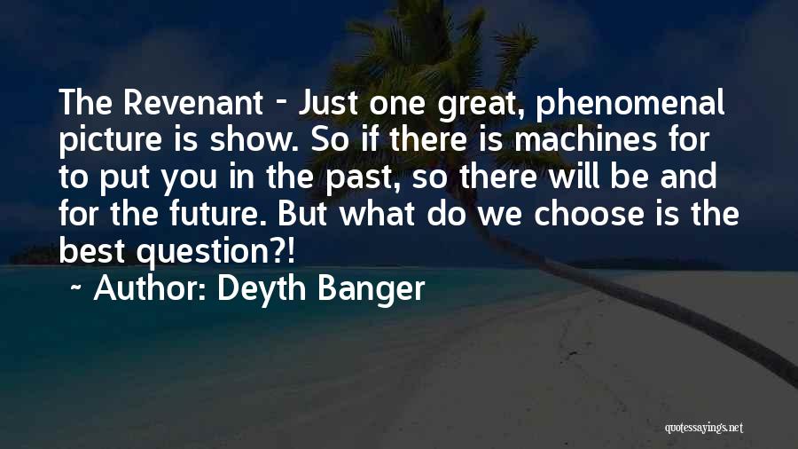 Revenant Quotes By Deyth Banger