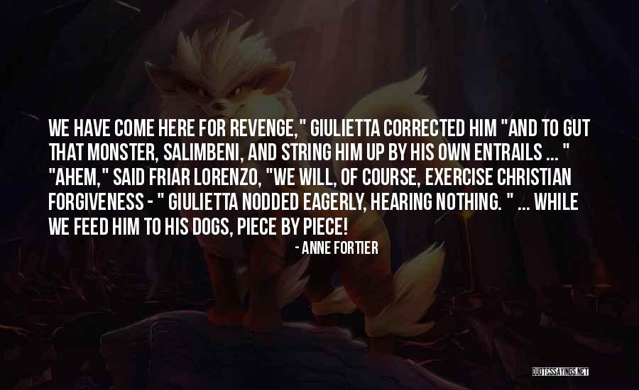 Revenge And Forgiveness Quotes By Anne Fortier Revenge And Forgiveness Quotes By Anne Fortier