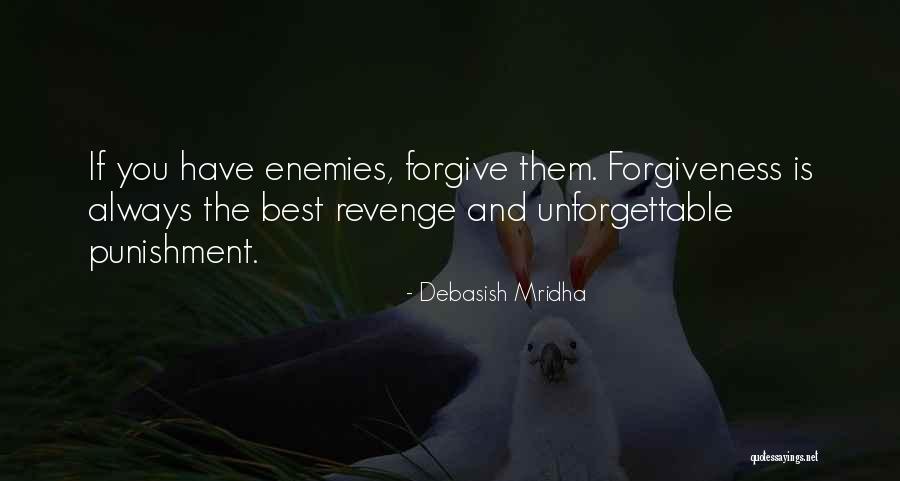 Revenge And Forgiveness Quotes By Debasish Mridha Revenge And Forgiveness Quotes By Debasish Mridha