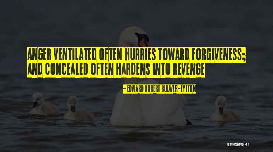 Revenge And Forgiveness Quotes By Edward Robert Bulwer-Lytton Revenge And Forgiveness Quotes By Edward Robert Bulwer-Lytton