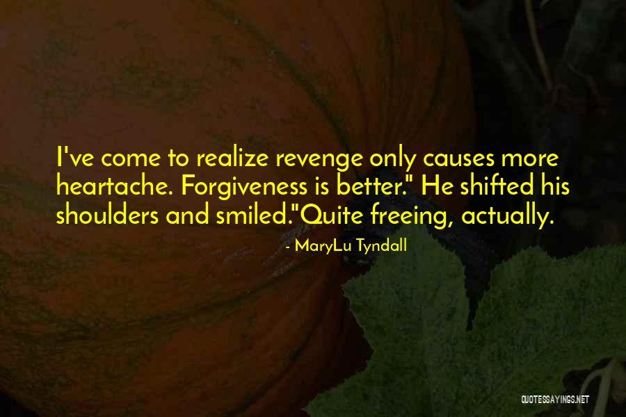 Revenge And Forgiveness Quotes By MaryLu Tyndall Revenge And Forgiveness Quotes By MaryLu Tyndall