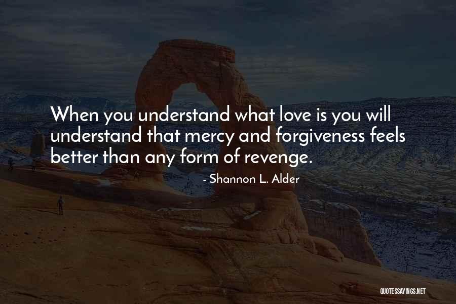 Revenge And Forgiveness Quotes By Shannon L. Alder Revenge And Forgiveness Quotes By Shannon L. Alder